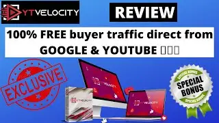 YT Velocity Review⚡💻📲📓 100% Free Buyers Traffic from GOOGLE & YOUTUBE in 15 MINUTES📲💻⚡FREE  Bonuses💲