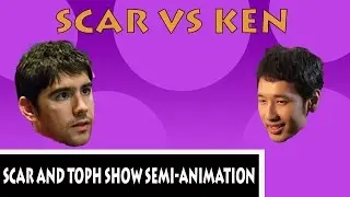 The Scar and Toph Show Semi-Animation: Scar vs. Ken