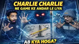 CHARLIE CHARLIE PART 3 |&ldquo;Charlie Ne Hume Game Ke Andar Le Liya