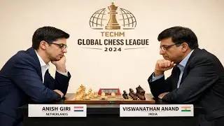 Anish Giri vs Viswanathan Anand &bull; Techm Global Chess League. 2024
