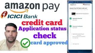 Amazon pay icici credit card application status check||amazon pay credit card application status
