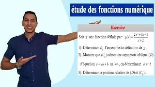 étude des fonctions 1 bac exercices - asymptote oblique - position relative de courbe et de droite