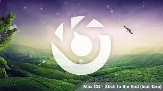 Max CG - Stick To The End (feat Tara)
