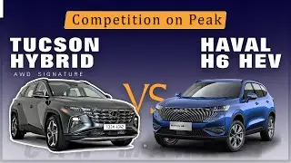 Hyundai Tucson Hybrid VS Haval H6 HEV | Now You Have Better Options
