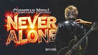 DEVODED &mdash; Never Alone (Christian Heavy Metal) | Veritas Vincit | Ai | Christian Hard Rock