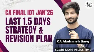 Last 1.5 Days Strategy & Revision Plan | CA Final IDT Jan'26 | CA Akshansh Garg