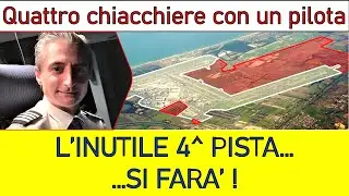 L'INUTILE 4^ PISTA... SI FARA'! -  (Ep 146)