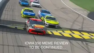 NASCAR MEMES 2025 IOWA CORN 350 MEME REVIEW (NEW YEAR SPECIAL & LAST VIDEO OF 2025!) TO BE CONTINUED