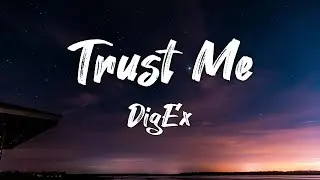 DigEx - Trust Me (Lyrics)