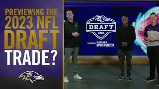 Draft Preview: Will Ravens Make a Trade? | Baltimore Ravens