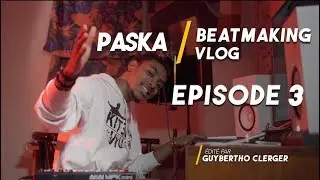 Paska Beatmaking vlog - Episode 3