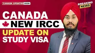 CANADA NEW IRCC UPDATE ON STUDY VISA | STUDY VISA UPDATES 2026 | USA CANADA UK