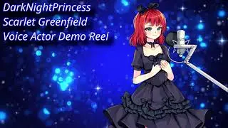 Демо-ролик актёра озвучки DarkNightPrincess (Скарлет Гринфилд) (апрель 2024 г.)