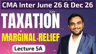 L5A. Marginal Relief - Direct Tax | CMA Inter June 26 & Dec 26 | CA Pranav Chandak #cma #taxation