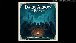 Dark Arrow fam-Oct18SadFoolishLosersDay-2 Oct18SadFoolishLosersDay 2nd Movement