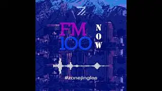 THE ULTIMATE ZONE JINGLES: FM100 NOW