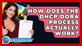 How Does The DHCP DORA Process Actually Work? - Internet Infrastructure Explained