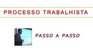 👉 PROCESSO TRABALHISTA. Como funciona? Passo a passo | CLT | Direitos Trabalhistas