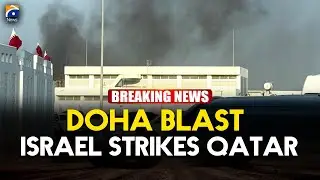Mutiple Explosions In Doha As Israel Targets Hamas Leaders In Qatar | Geo News English