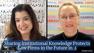 Sharing Institutional Knowledge Protects Law Firms in the Future in .1