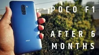 POCO F1 After 6 Months | Worth Buying in 2019?