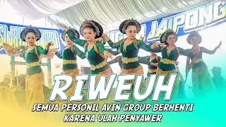 RIWEUH PERSONIL DAN PENARI BERHENTI GARA - GARA ULAH PENYAWER - DUGEM JAIPONG AVIN GROUP