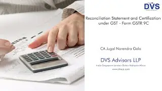 Reconciliation Statement and Certification under GST &ndash; Form GSTR 9C