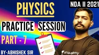Physics For NDA Practice Session Part- 7 | NDA II 2021 | Learn With Sumit