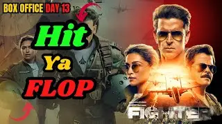 Fighter Box Office Collection Day 13, Fighter, Hrithik Roshan