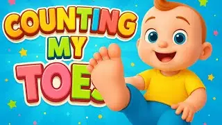 Counting My Toes | Fun Kids Song for Learning Numbers & Counting!