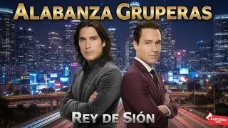 Musica GRUPERAS Cristianas ROMÁNTICAS | Rey De Sión 🙏🎚