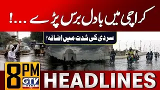Rain Hits Karachi | Weather Update Today | 8 PM News Headlines | GTV News
