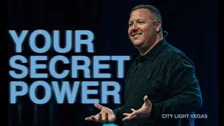 Your Secret Power | Jabin Chavez | City Light Church