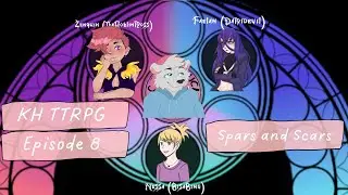 Kingdom Hearts TTRPG Episode 8, Spars and Scars!