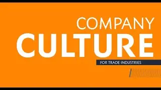 What is Company Culture - For Contracting and Trade Businesses