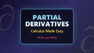 Partial Derivatives Explained: ∂f/∂x and ∂f/∂y (Calculus for Beginners)