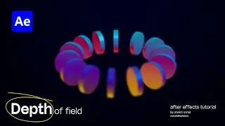 How to Add Depth of Field in After Effects Without a Camera | Advanced 3D Tutorial