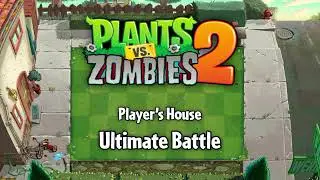 PvZ2 Fan Music: Player's House • Ultimate Battle