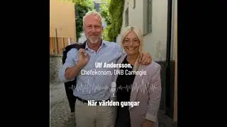 57. När världen gungar - Med Ulf Andersson, chefekonom på DNB Carnegie