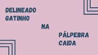 COMO FAZER DELINIADO NA PÁPEBRA CAÍDA! Delineado Gatinho iniciante!