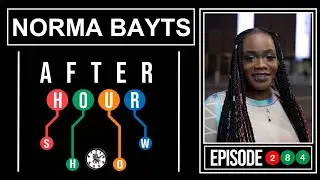 Norma Bayts - After hour show performance #284