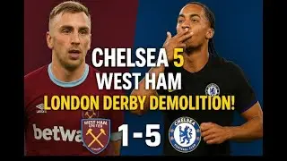 Chelsea SMASH West Ham 5&ndash;1  London Derby Demolition!