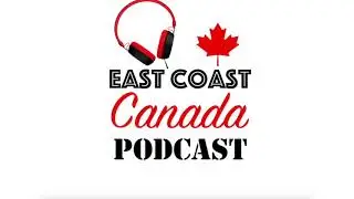 East Coast Canada Podcast - #3 - Marijuana Legal? Martime Slang