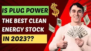 Is Plug Power the Best Clean Energy Stock in 2023?
