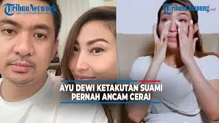Ayu Dewi Ketakutan,Regi Datau Pernah Ancam Ceraikan Istri @TRIBUNLAMPUNGNEWSVIDEO