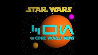 Star Wars: Core World News Live Video Podcast - MANDOLORIAN SEASON 3 DEBUT