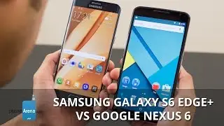 Samsung Galaxy S6 edge+ vs Google Nexus 6