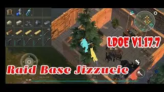 LDOE Raid Base Jizzucie | Last Day on Earth v1.17.7