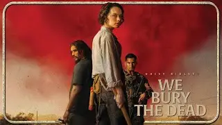 WE BURY THE DEAD Official Trailer 2026 Daisy Ridley