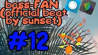 BASS-FAN (official beat my #sunset )